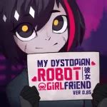 my dystopian robot girlfriend free download.